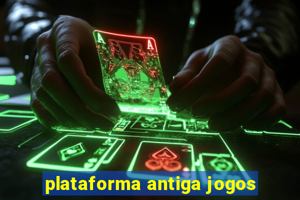 plataforma antiga jogos